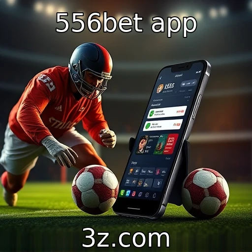 556bet app Descubra as melhores estratégias para apostas esportivas em 2025